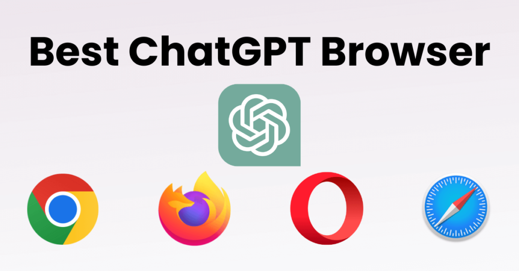 Find the Best Browser for Using ChatGPT