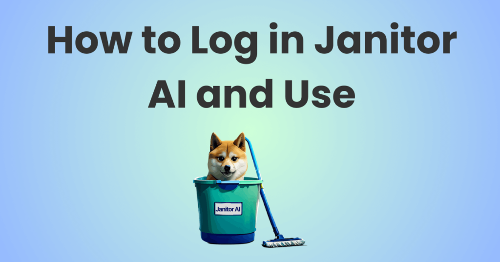 How to Log in Janitor AI and Use
