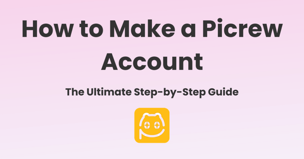 How to Make a Picrew Account - The Ultimate Step-by-Step Guide