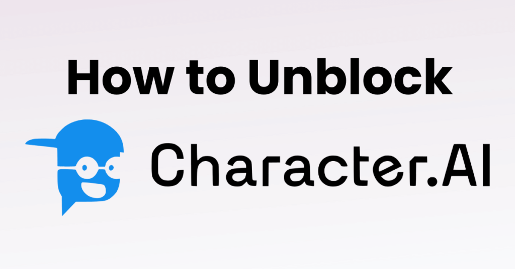 How to Unblock Character AI and Regain Access