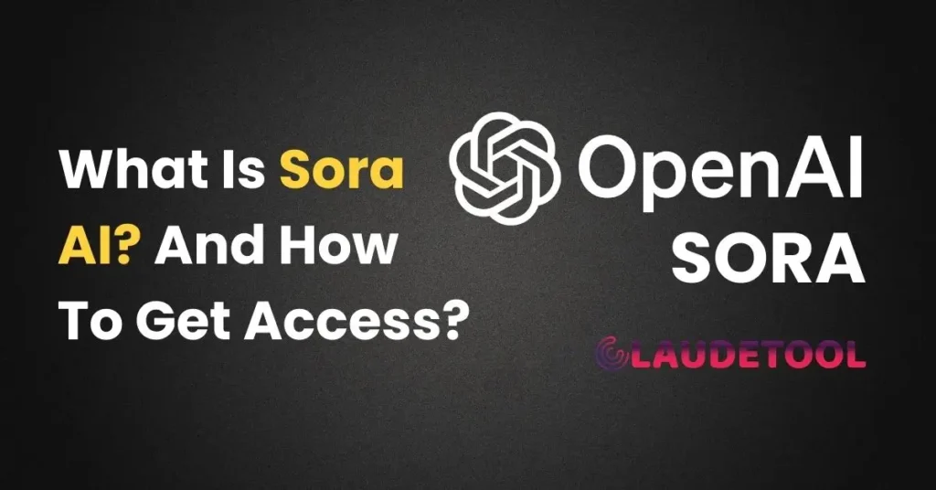 What Is Sora AI And How To Get Access